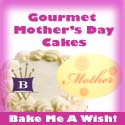Gourmet Cakes, Mother's Day Cakes, Bake Me A Wish!